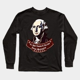 Funny It's Only Treason If You Lose George Washington Nerd Long Sleeve T-Shirt